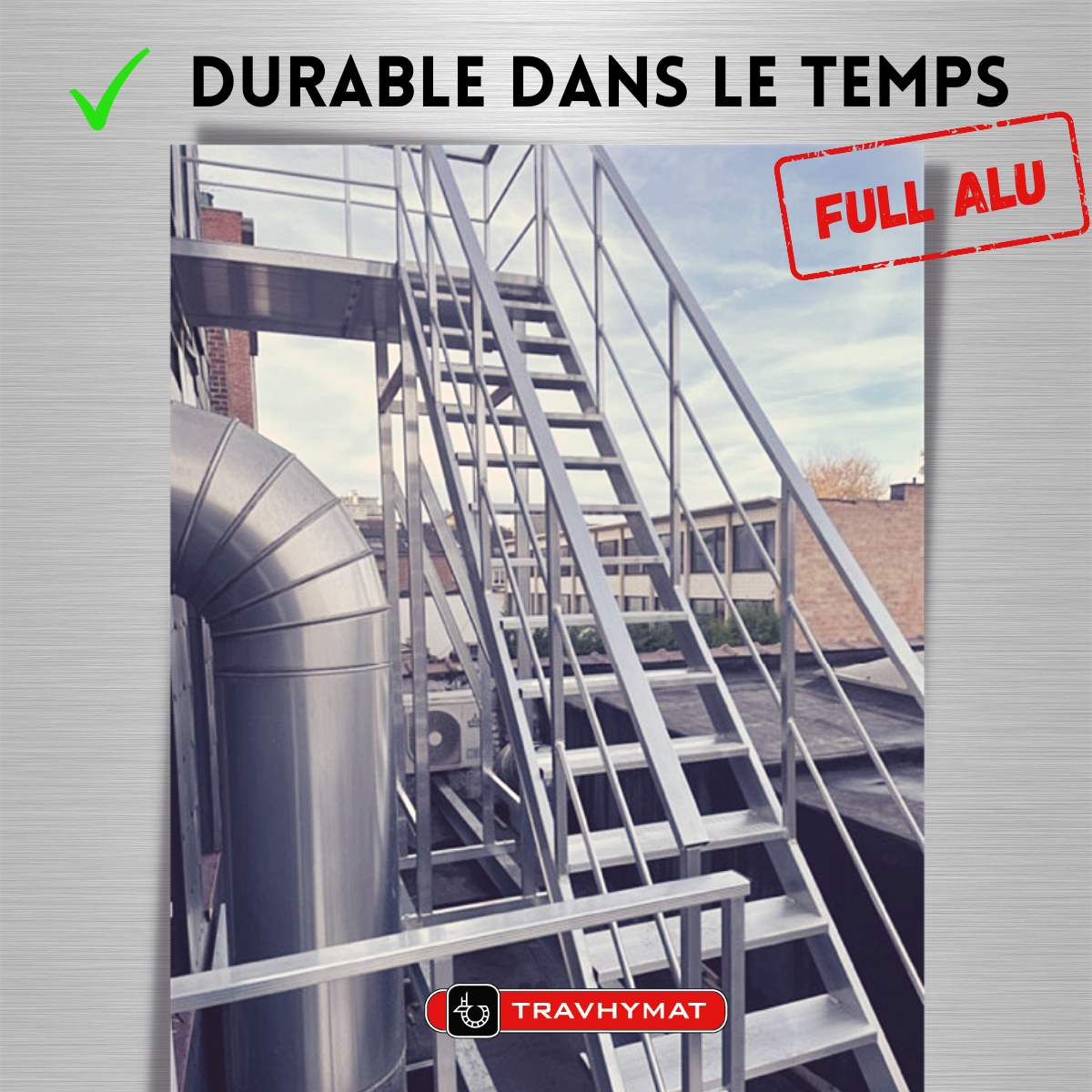 travhymat chantier sur mesure Solidaris Wavre aluminium escalier durable